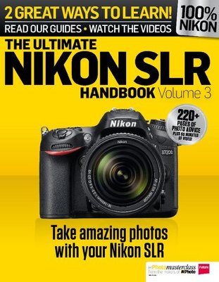 The Ultimate Nikon SLR Handbook Volume 3